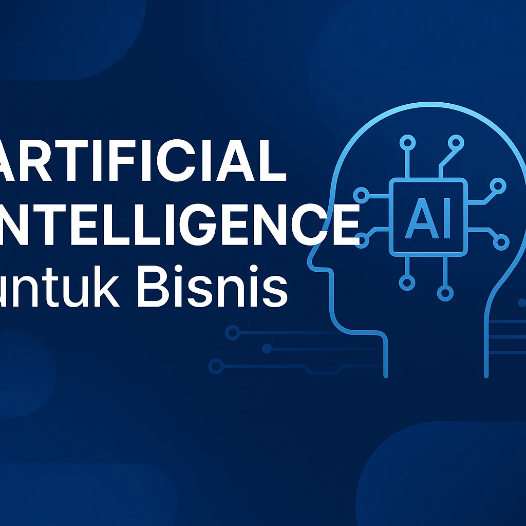 Artificial Intelligence untuk Bisnis | Panduan Lengkap Transformasi Digital
